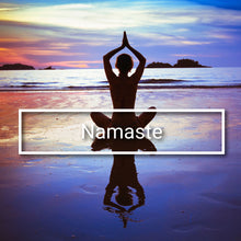 Load image into Gallery viewer, Namaste